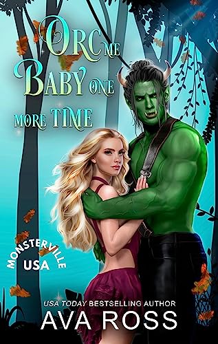 Orc Me Baby One More Time (Monsterville, USA Book 2)