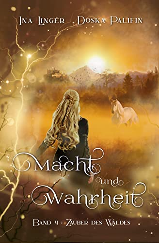 Macht und Wahrheit - Band 4: Zauber des Waldes