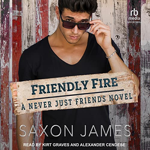 Friendly Fire: Never Just Friends Series, Book 4