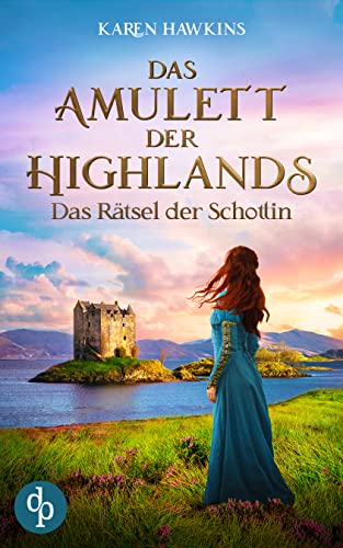 Das Amulett der Highlands: Das Rätsel der Schottin (Das Amulett der Highlands-Reihe 4)