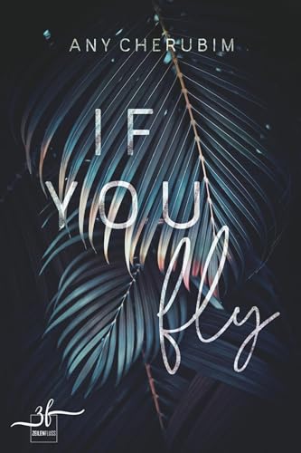 If You Fly: Mafia Romance (If you-Reihe 2)
