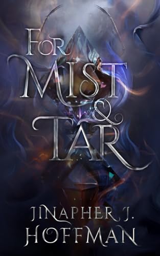 For Mist and Tar (Alchemight Duology, Band 1)