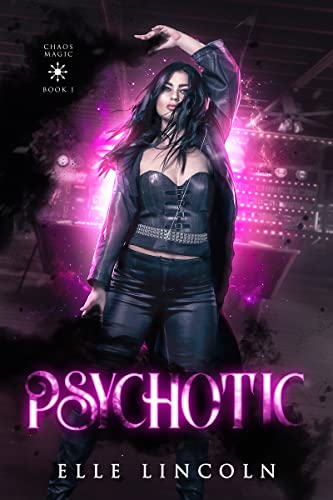Psychotic (Chaos Magic Book 1)