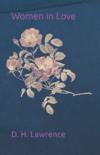 Women in Love: A 1920 Story of Classic Fiction (Annotated)