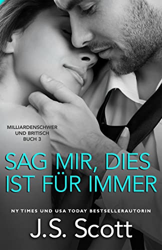 Sag mir, dies ist für immer (Milliardenschwer und britisch 3)