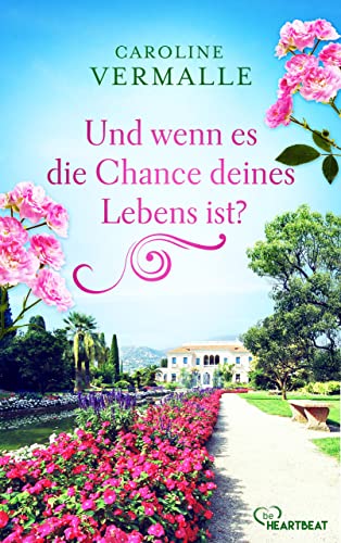 Und wenn es die Chance deines Lebens ist? (Liebe und Glück in Frankreich)