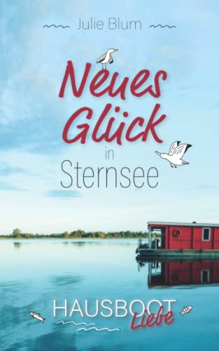Neues Glück in Sternsee: Hausboot-Liebe