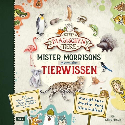 Mister Morrisons gesammeltes Tierwissen: Die Schule der magischen Tiere