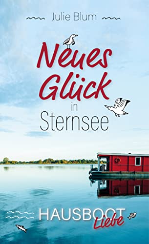 Neues Glück in Sternsee: Hausboot-Liebe