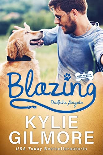 Blazing – Deutsche Ausgabe (Liebe von der Leine gelassen, Buch 5)