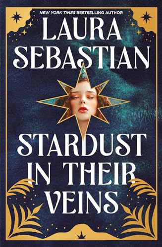 Stardust in their Veins: Following the dramatic and deadly events of Castles in Their Bones