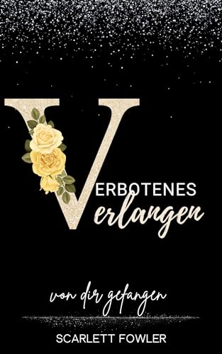 Verbotenes Verlangen: von dir gefangen (Verbotenes Verlangen - Trilogie 2)