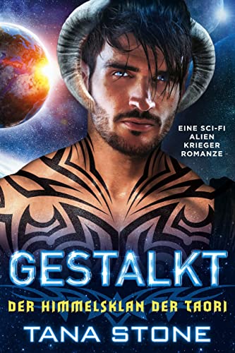 Gestalkt: Eine Sci-Fi Alien-Krieger Romanze (Der Himmelsklan der Taori 2)