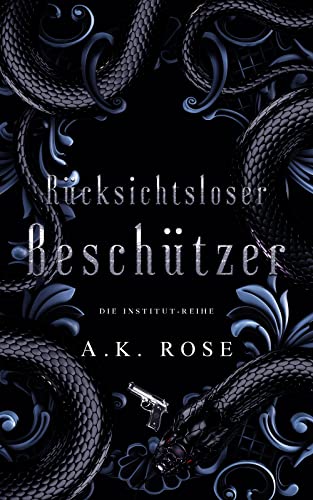 Rücksichtsloser Beschützer (Die Institut-Reihe 2)