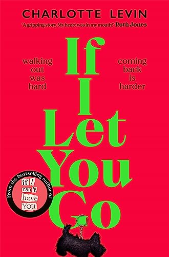 If I Let You Go: The Heartbreaking, Shocking Richard and Judy Book Club Pick