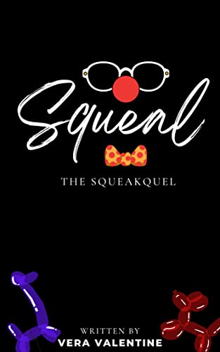 Squeal: The Squeakquel: A Balloon Animal Omegaverse Tale (Squeakverse Book 2)