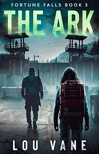 The Ark: A thrilling young adult apocalyptic survival story (Fortune Falls Book 3)