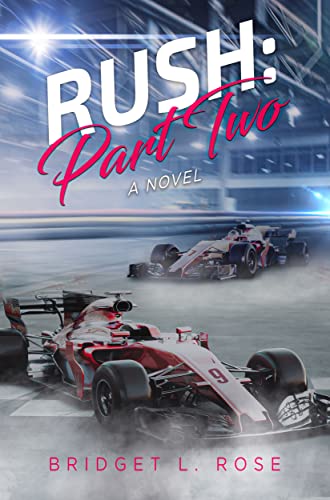 Rush: Part Two: A Novel (The Pitstop Series Book 3)