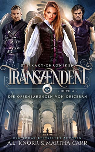 Transzendent: Die Offenbarungen von Oriceran (Die Kacy-Chroniken 4)