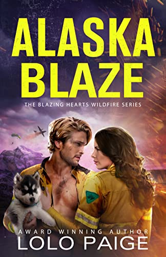 Alaska Blaze: Enemies to Lovers Workplace Romance (Blazing Hearts Wildfire Series)