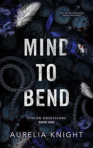 Mind to Bend (Stolen Obsessions Book 1)