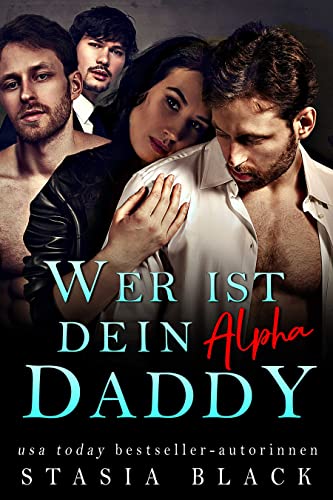 Wer ist dein Alpha Daddy (Wer ist dein Daddy 3)
