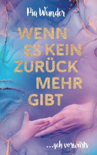 Wenn es kein Zurück mehr gibt: ... geh vorwärts