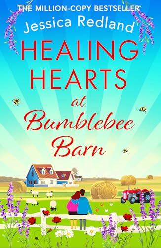 Healing Hearts at Bumblebee Barn: A feel-good novel from million-copy bestseller Jessica Redland, author of the Hedgehog Hollow series (The Bumblebee Barn Collection)