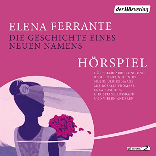 Die Geschichte eines neuen Namens - Das Hörspiel: Neapolitanische Saga (2)