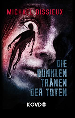 Die dunklen Tränen der Toten