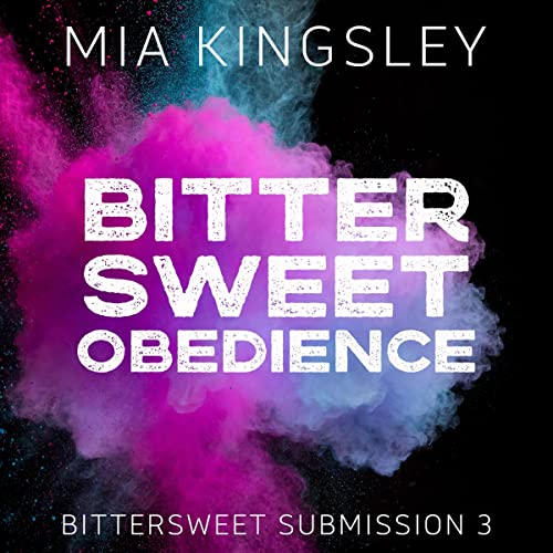 Bittersweet Obedience: Bittersweet Submission 3