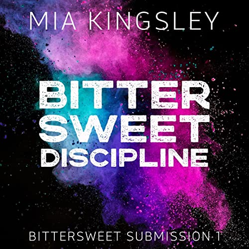 Bittersweet Discipline: Bittersweet Submission 1