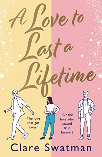 A Love to Last a Lifetime: The epic love story from Clare Swatman, author of Before We Grow Old, for 2023 (English Edition)