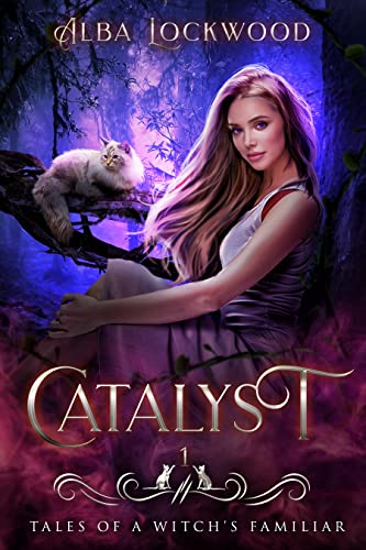Catalyst: A Paranormal Reverse Harem Romance (Tales of a Witch's Familiar Book 1)