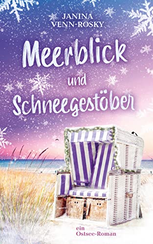 Meerblick und Schneegestöber: Ein Ostsee-Roman (Meerblick-Reihe 3)