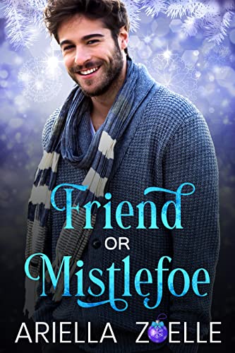 Friend or Mistlefoe: A Christmas Enemies to Lovers Gay Romance