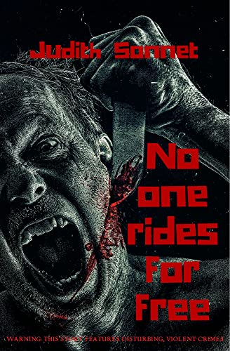 No One Rides For Free: An Extreme Novella