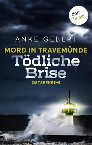 Mord in Travemünde: Tödliche Brise: Ostseekrimi: Ein Fall für Nina Wagner 1 | Wenn das Urlaubsparadies zur tödlichen Falle wird