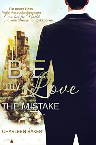 Be my Love: The Mistake (New Orleans Office Romance 5)