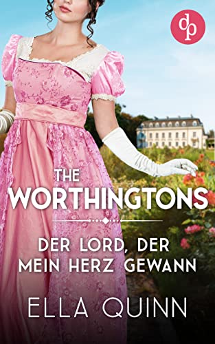 Der Lord, der mein Herz gewann (The Worthingtons 6)