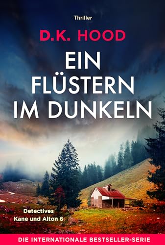Ein Flüstern im Dunkeln: Thriller (Detectives Kane und Alton 6)
