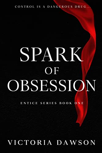 Spark of Obsession: A Billionaire Romance (Entice Book 1)