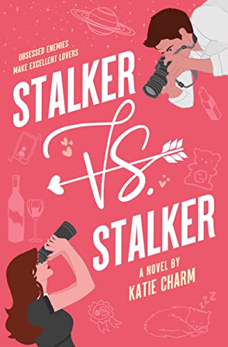 Stalker vs. Stalker: An Enemies to Lovers Romantic Comedy