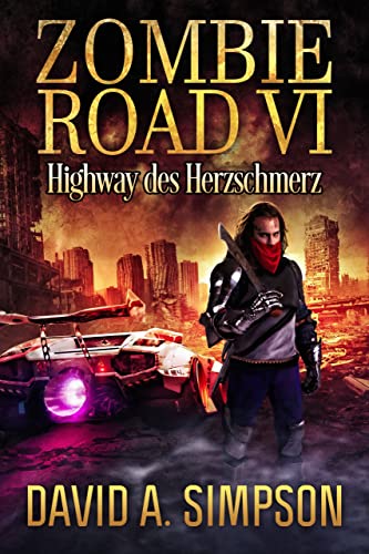 Zombie Road VI: Highway des Herzschmerz (Zombie Road German 6)