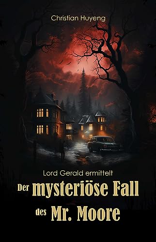 Der mysteriöse Fall des Mr. Moore (Lord Gerald ermittelt 1)