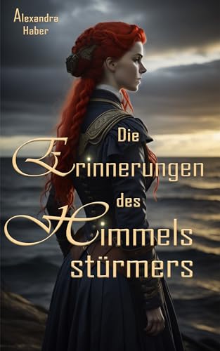 Die Erinnerungen des Himmelsstürmers (Die Verneburg-Reihe)