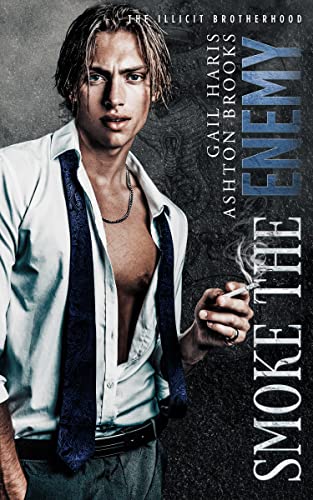 Smoke The Enemy (The Illicit Brotherhood Book 2)