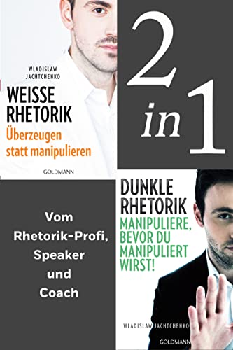 Rhetorik: Dunkle Rhetorik / Weiße Rhetorik (2in1 Bundle): Vom Rhetorik-Profi, Speaker und Coach - Zwei Erfolgs-Ratgeber in einem Band