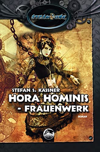 HORA HOMINIS 1: Frauenwerk (SteamPunk)