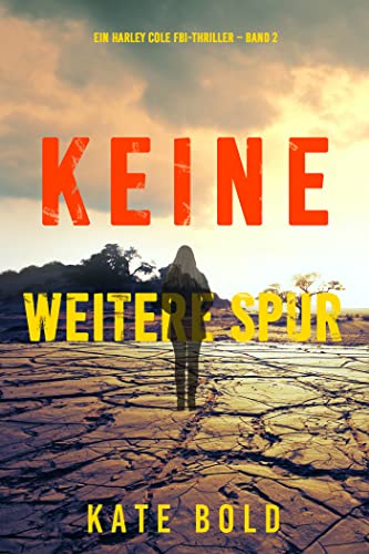 Keine Weitere Spur (Ein Harley Cole FBI-Thriller – Band 2)